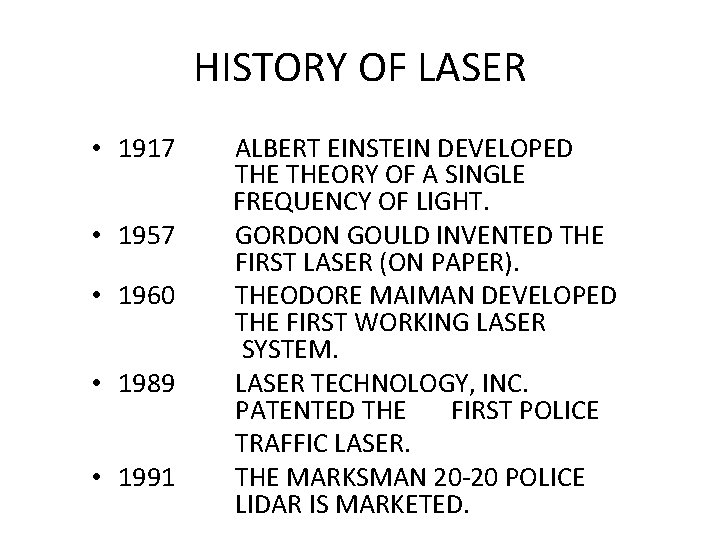 HISTORY OF LASER • 1917 • 1957 • 1960 • 1989 • 1991 ALBERT