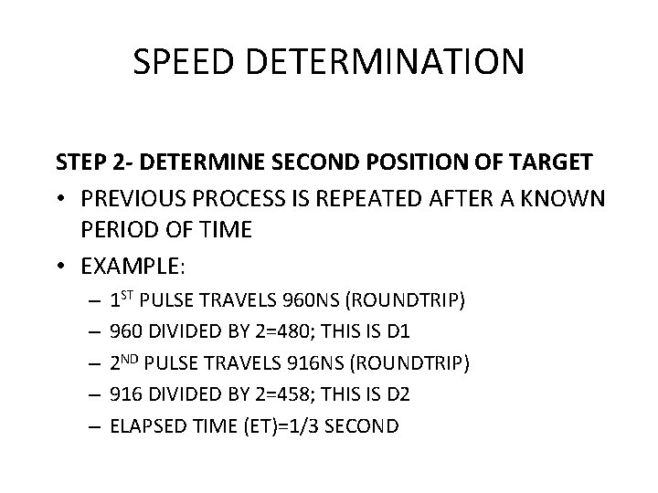 SPEED DETERMINATION STEP 2 - DETERMINE SECOND POSITION OF TARGET • PREVIOUS PROCESS IS