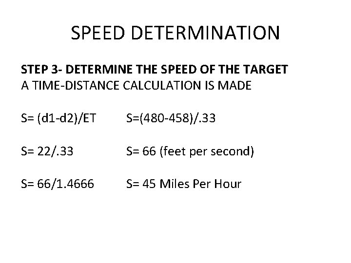 SPEED DETERMINATION STEP 3 - DETERMINE THE SPEED OF THE TARGET A TIME-DISTANCE CALCULATION