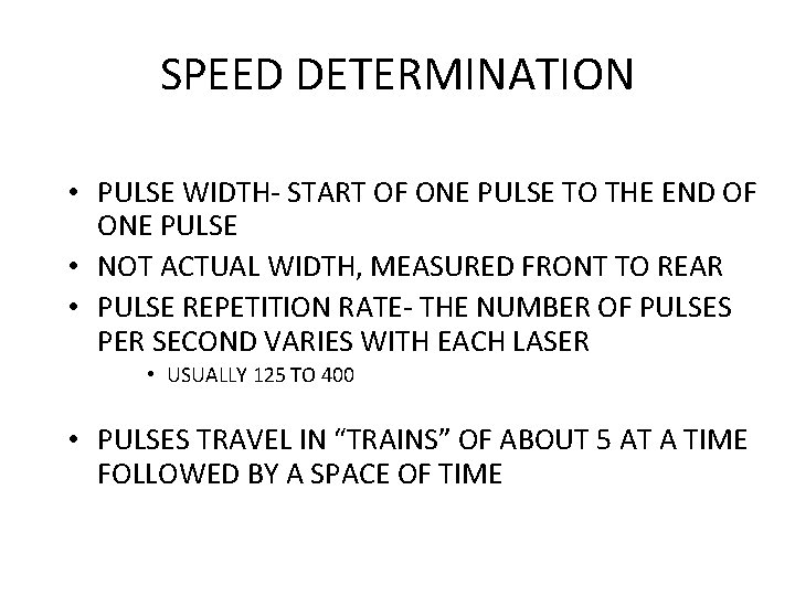 SPEED DETERMINATION • PULSE WIDTH- START OF ONE PULSE TO THE END OF ONE