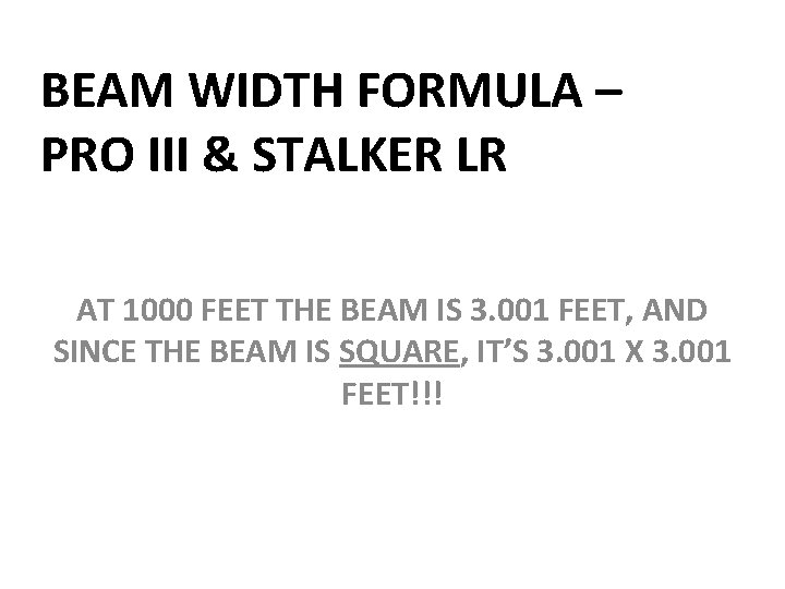 BEAM WIDTH FORMULA – PRO III & STALKER LR AT 1000 FEET THE BEAM