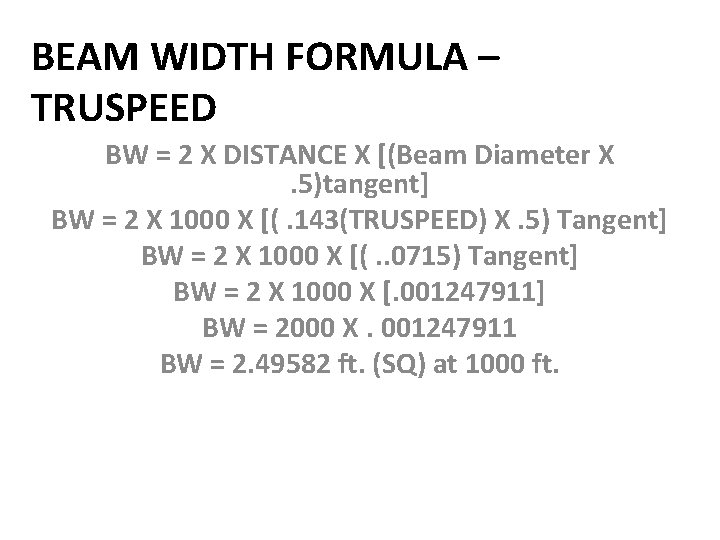 BEAM WIDTH FORMULA – TRUSPEED BW = 2 X DISTANCE X [(Beam Diameter X.