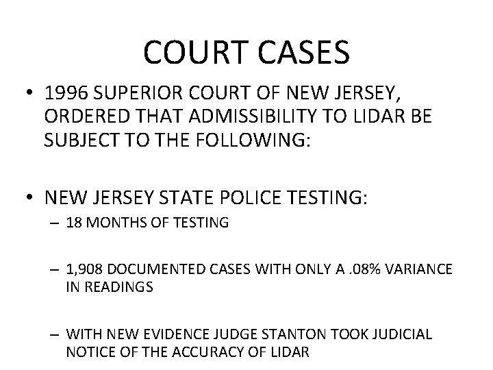 COURT CASES • 1996 SUPERIOR COURT OF NEW JERSEY, ORDERED THAT ADMISSIBILITY TO LIDAR