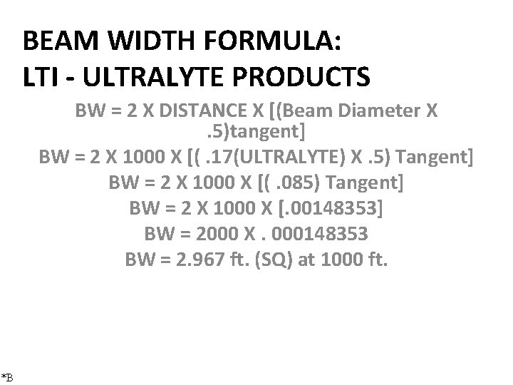 BEAM WIDTH FORMULA: LTI - ULTRALYTE PRODUCTS BW = 2 X DISTANCE X [(Beam