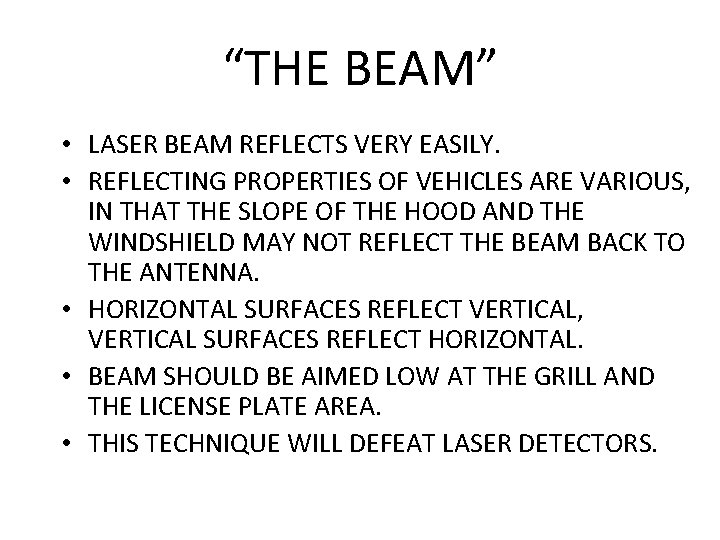 “THE BEAM” • LASER BEAM REFLECTS VERY EASILY. • REFLECTING PROPERTIES OF VEHICLES ARE