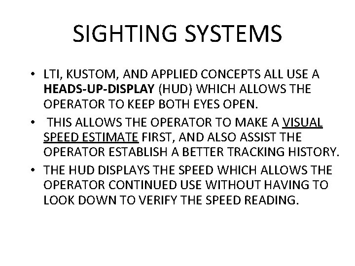 SIGHTING SYSTEMS • LTI, KUSTOM, AND APPLIED CONCEPTS ALL USE A HEADS-UP-DISPLAY (HUD) WHICH