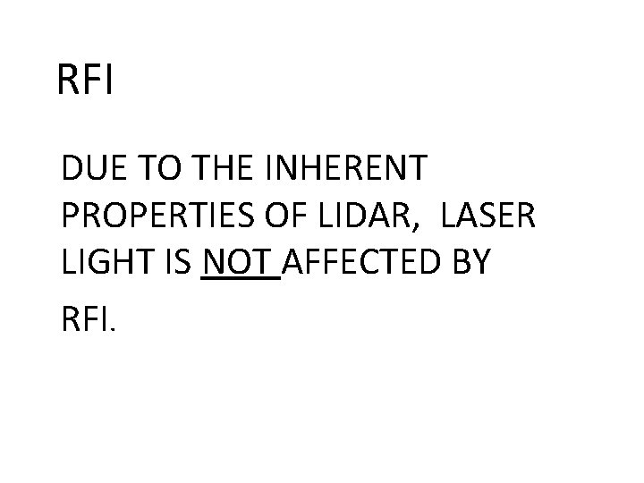 RFI DUE TO THE INHERENT PROPERTIES OF LIDAR, LASER LIGHT IS NOT AFFECTED BY