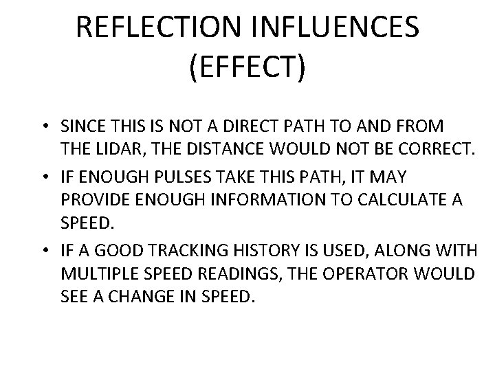 REFLECTION INFLUENCES (EFFECT) • SINCE THIS IS NOT A DIRECT PATH TO AND FROM