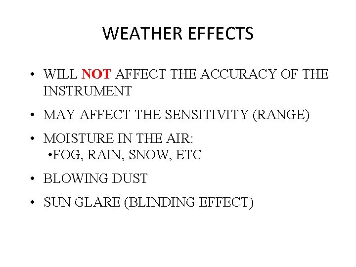 WEATHER EFFECTS • WILL NOT AFFECT THE ACCURACY OF THE INSTRUMENT • MAY AFFECT