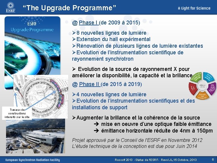 “The Upgrade Programme” @ Phase I (de 2009 à 2015) Ø 8 nouvelles lignes