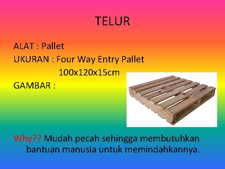 TELUR ALAT : Pallet UKURAN : Four Way Entry Pallet 100 x 120 x