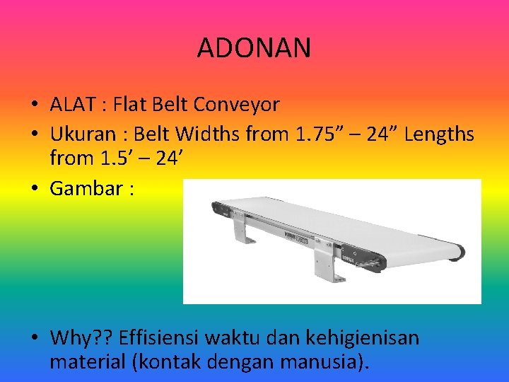 ADONAN • ALAT : Flat Belt Conveyor • Ukuran : Belt Widths from 1.