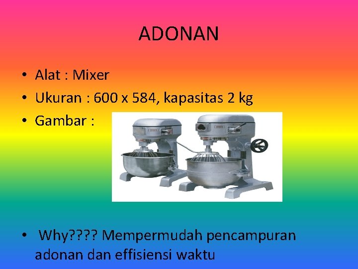 ADONAN • Alat : Mixer • Ukuran : 600 x 584, kapasitas 2 kg