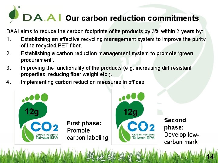 Our carbon reduction commitments DAAI aims to reduce the carbon footprints of its products