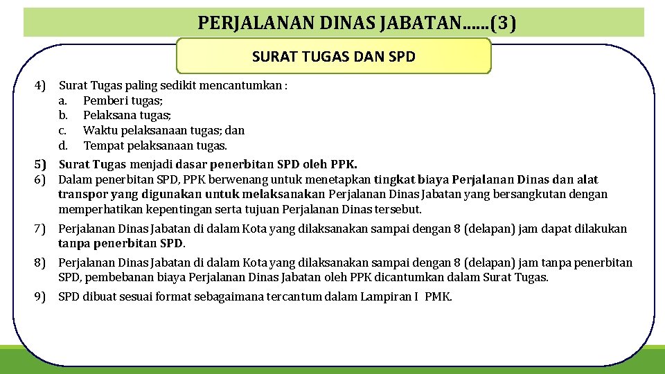 PERJALANAN DINAS JABATAN. . . (3) SURAT TUGAS DAN SPD 4) Surat Tugas paling