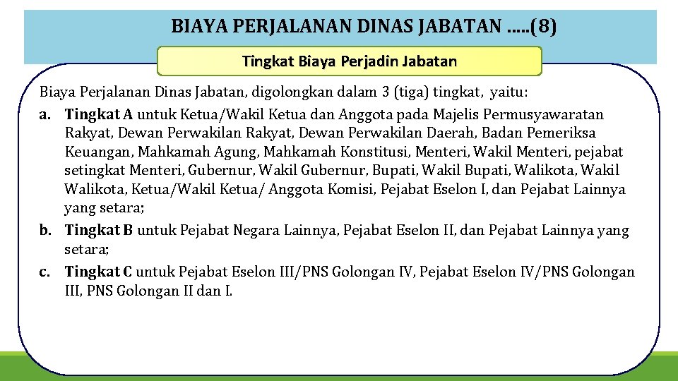 BIAYA PERJALANAN DINAS JABATAN. . . (8) Tingkat Biaya Perjadin Jabatan Biaya Perjalanan Dinas