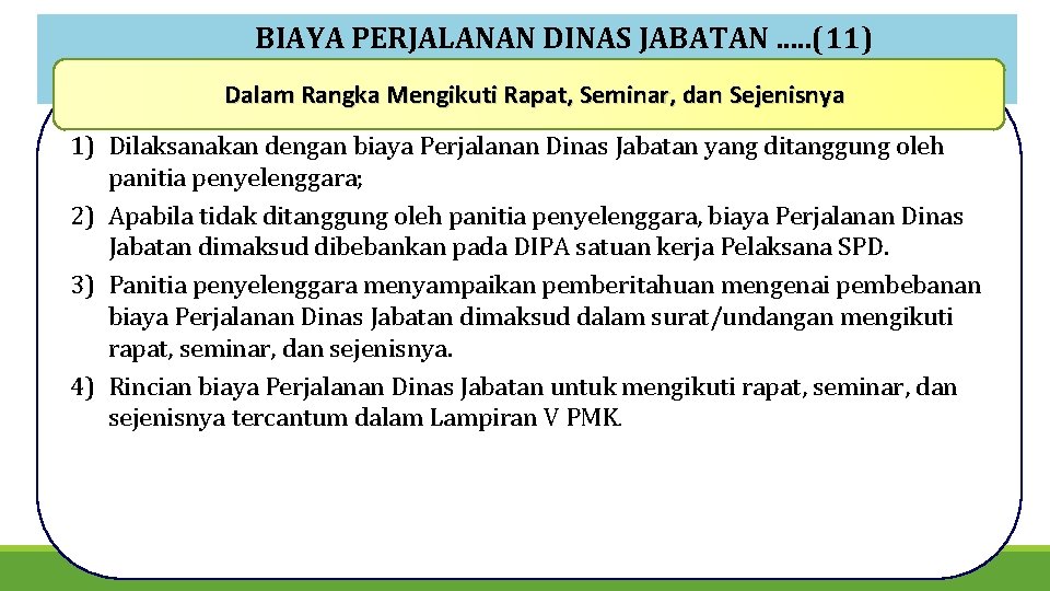 BIAYA PERJALANAN DINAS JABATAN. . . (11) Dalam Rangka Mengikuti Rapat, Seminar, dan Sejenisnya