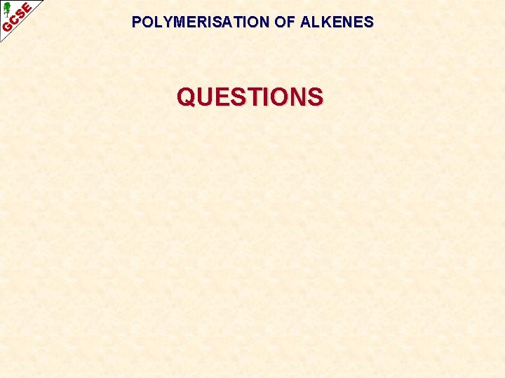 POLYMERISATION OF ALKENES QUESTIONS 