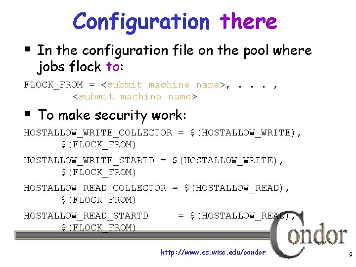 Configuration there § In the configuration file on the pool where jobs flock to: