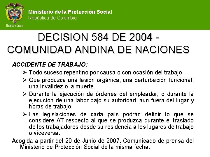Ministerio de la Protección Social República de Colombia DECISION 584 DE 2004 COMUNIDAD ANDINA