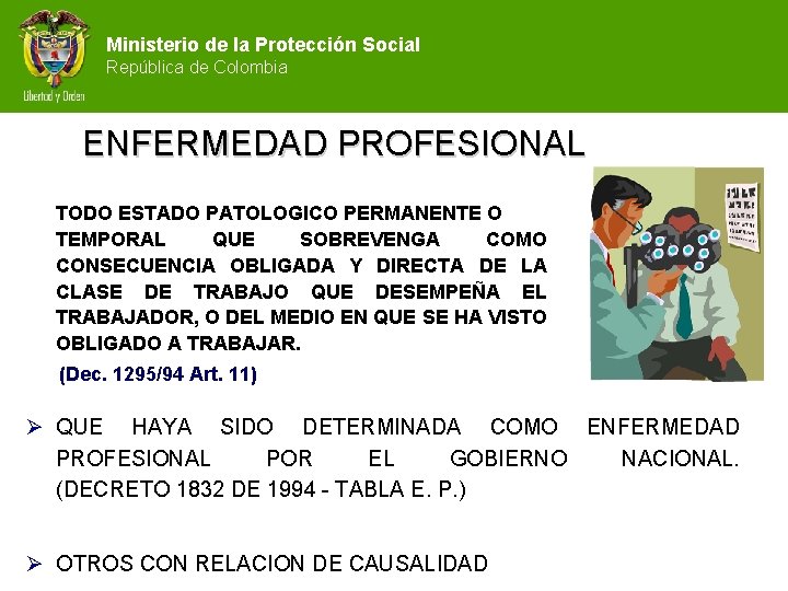 Ministerio de la Protección Social República de Colombia ENFERMEDAD PROFESIONAL TODO ESTADO PATOLOGICO PERMANENTE