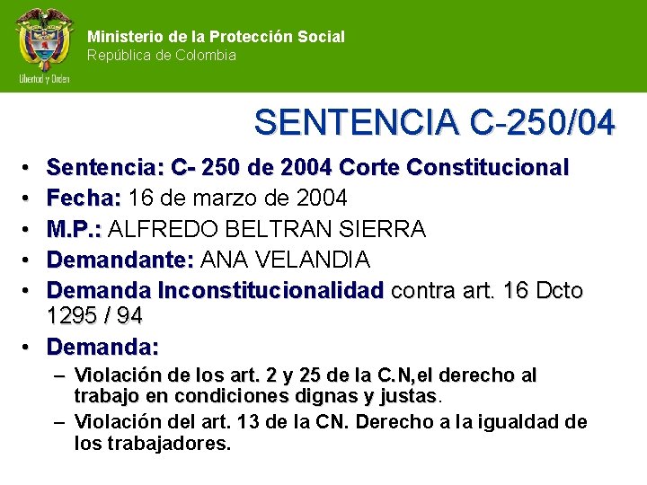 Ministerio de la Protección Social República de Colombia SENTENCIA C-250/04 • • • Sentencia: