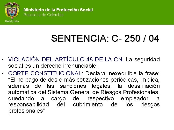 Ministerio de la Protección Social República de Colombia SENTENCIA: C- 250 / 04 •
