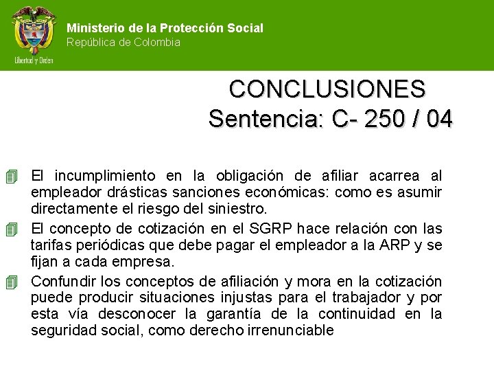 Ministerio de la Protección Social República de Colombia CONCLUSIONES Sentencia: C- 250 / 04