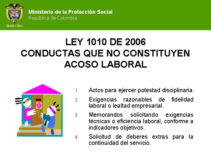 Ministerio de la Protección Social República de Colombia LEY 1010 DE 2006 CONDUCTAS QUE