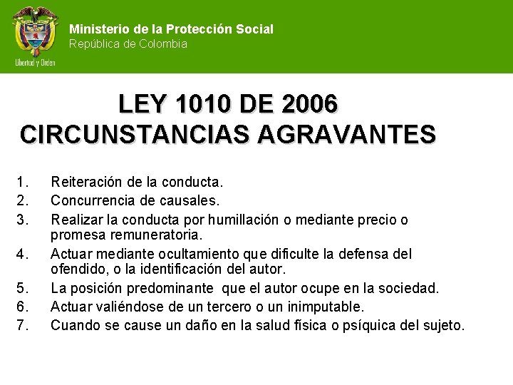 Ministerio de la Protección Social República de Colombia LEY 1010 DE 2006 CIRCUNSTANCIAS AGRAVANTES