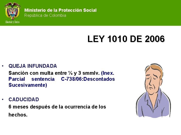 Ministerio de la Protección Social República de Colombia LEY 1010 DE 2006 • QUEJA