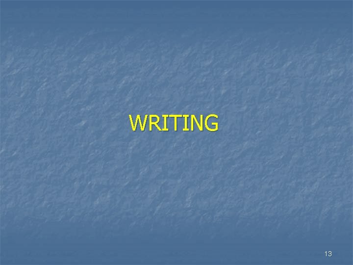 WRITING 13 