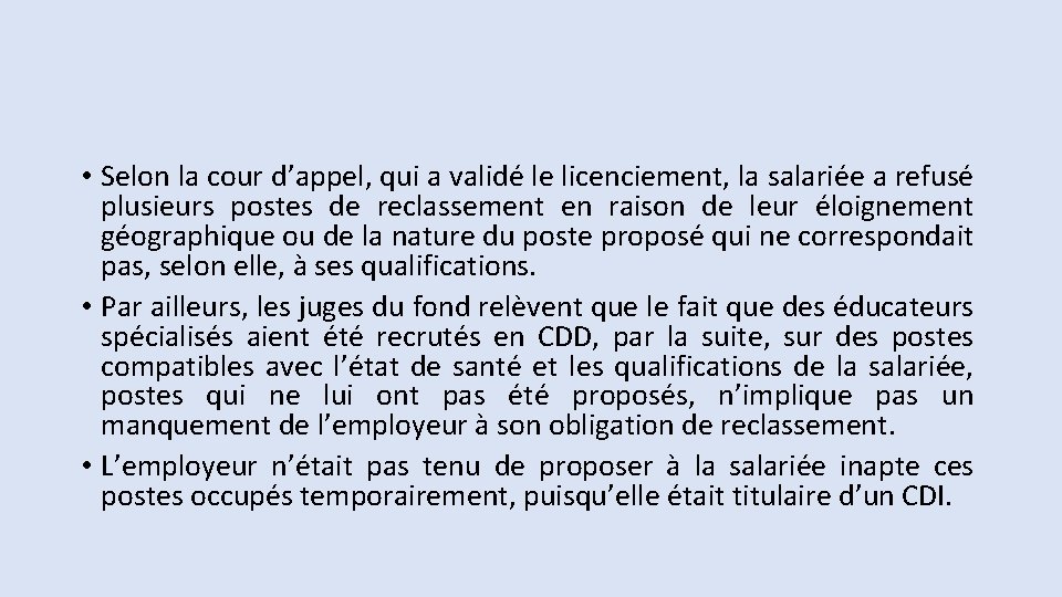  • Selon la cour d’appel, qui a validé le licenciement, la salariée a