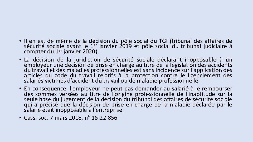  • Il en est de même de la décision du pôle social du