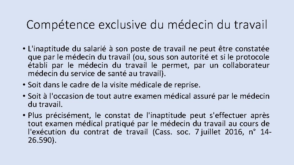 Compétence exclusive du médecin du travail • L'inaptitude du salarié à son poste de