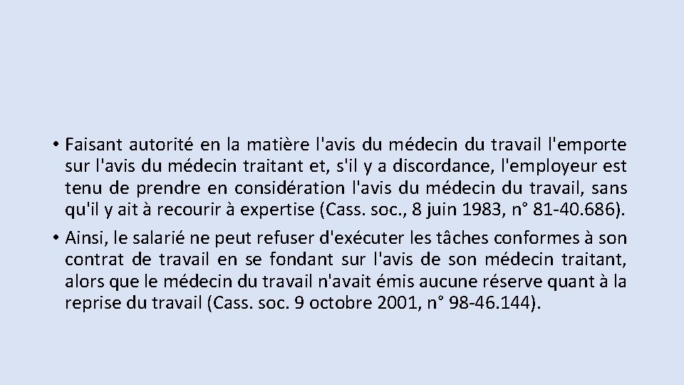  • Faisant autorité en la matière l'avis du médecin du travail l'emporte sur