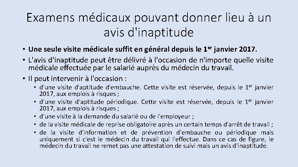 Examens médicaux pouvant donner lieu à un avis d'inaptitude • Une seule visite médicale