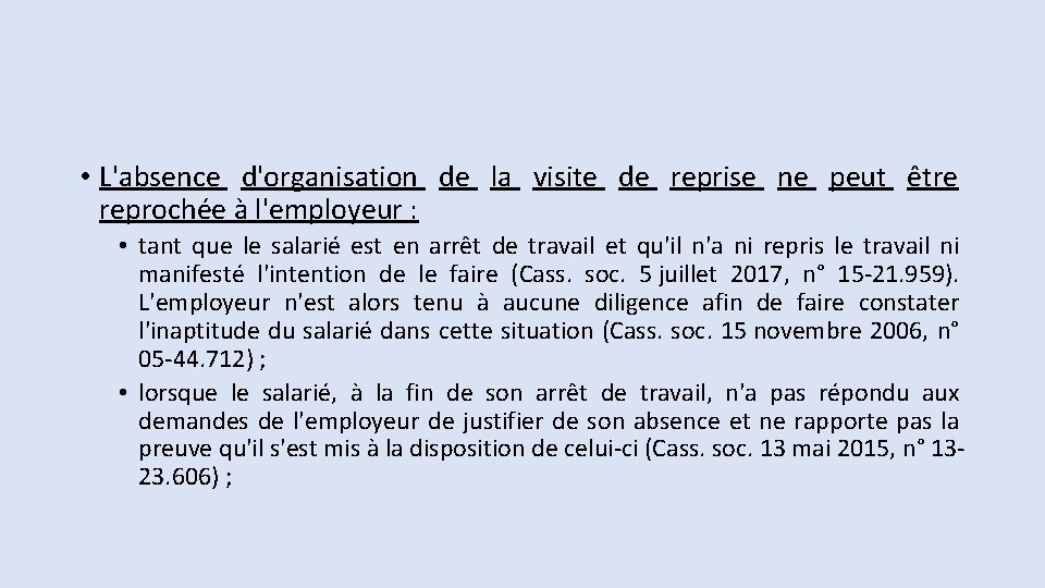  • L'absence d'organisation de la visite de reprise ne peut être reprochée à