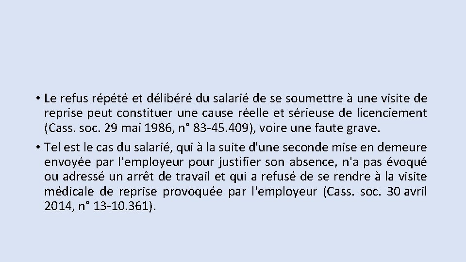  • Le refus répété et délibéré du salarié de se soumettre à une