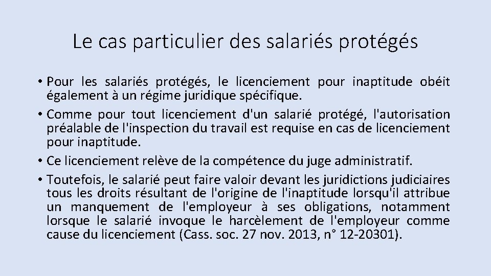 Le cas particulier des salariés protégés • Pour les salariés protégés, le licenciement pour