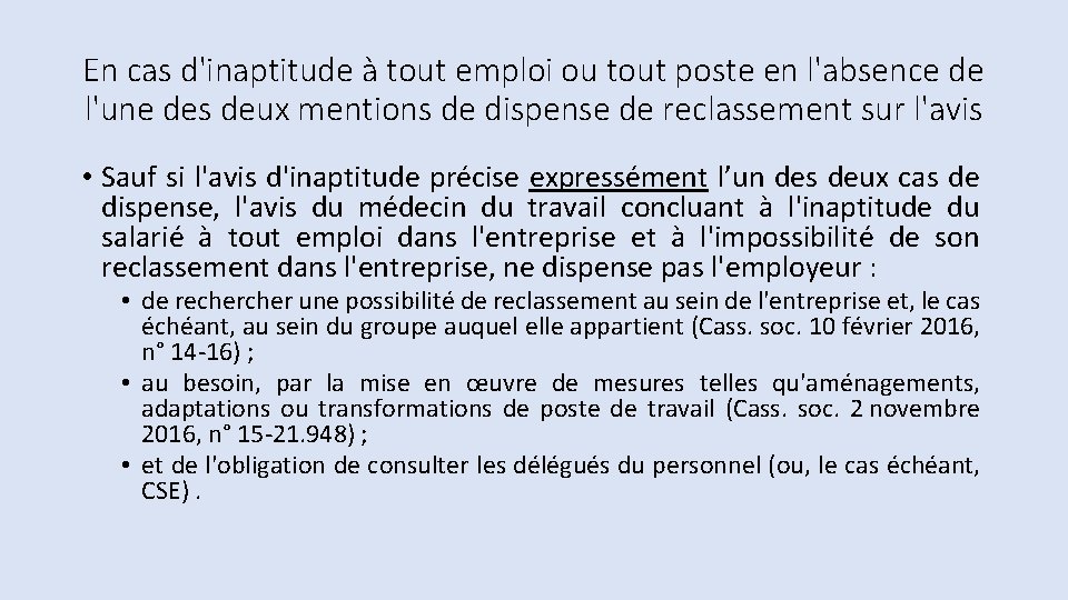 En cas d'inaptitude à tout emploi ou tout poste en l'absence de l'une des