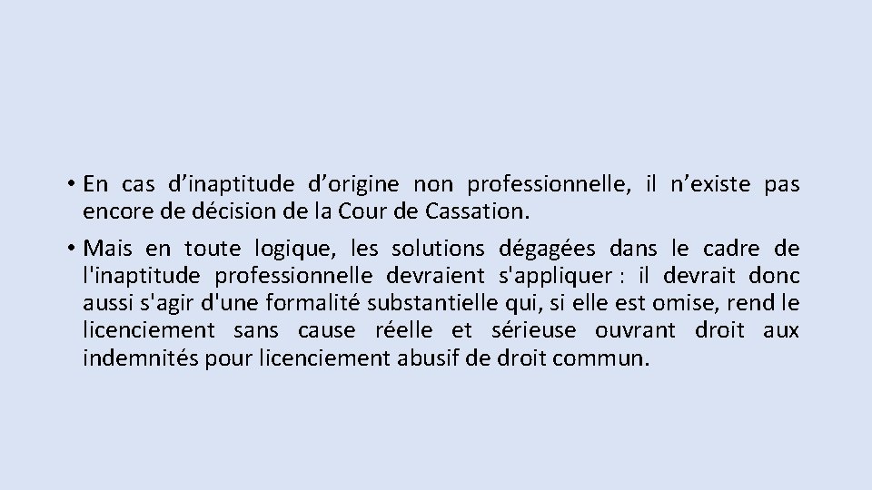  • En cas d’inaptitude d’origine non professionnelle, il n’existe pas encore de décision