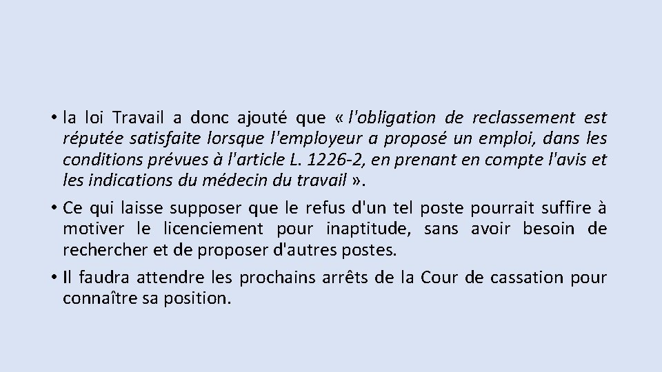  • la loi Travail a donc ajouté que « l'obligation de reclassement est