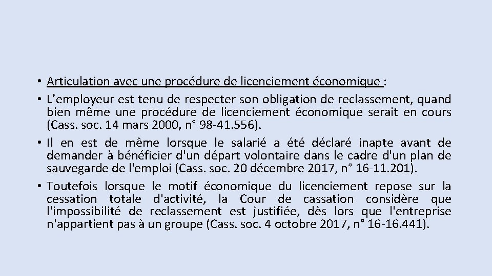  • Articulation avec une procédure de licenciement économique : • L’employeur est tenu