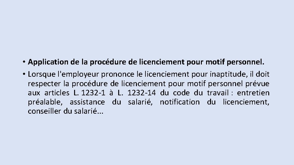  • Application de la procédure de licenciement pour motif personnel. • Lorsque l'employeur