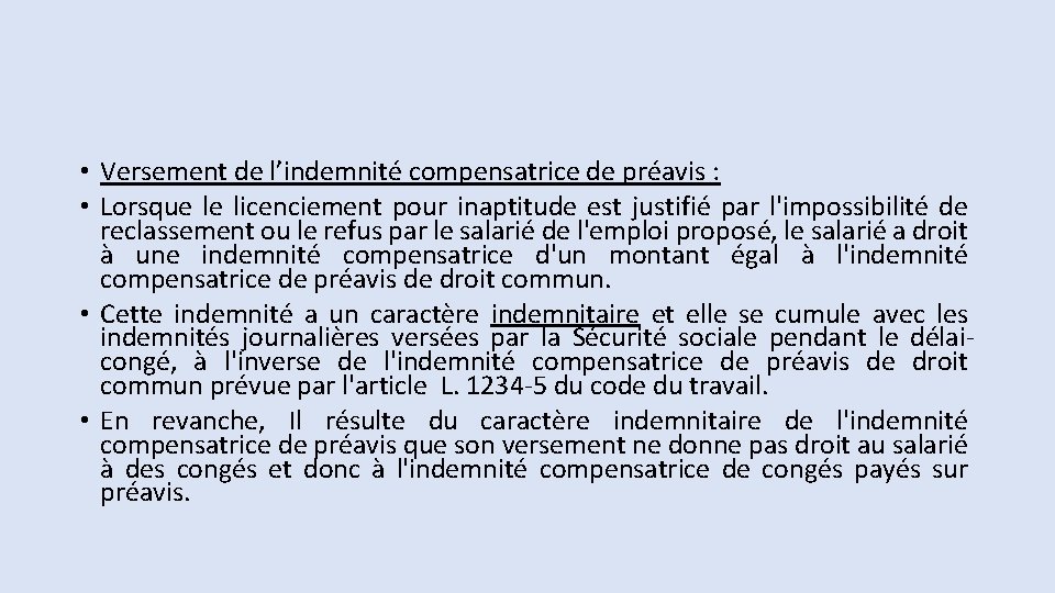  • Versement de l’indemnité compensatrice de préavis : • Lorsque le licenciement pour