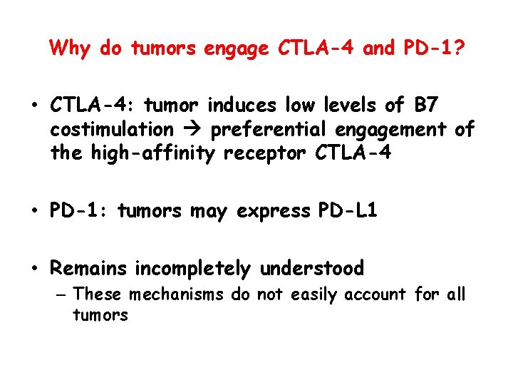 Why do tumors engage CTLA-4 and PD-1? • CTLA-4: tumor induces low levels of