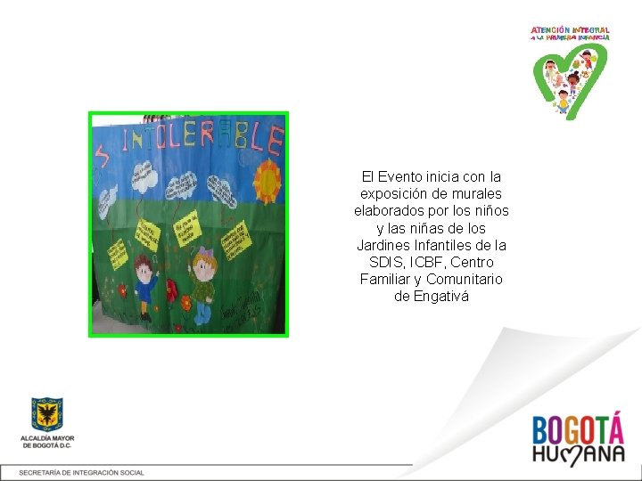 El Evento inicia con la exposición de murales elaborados por los niños y las