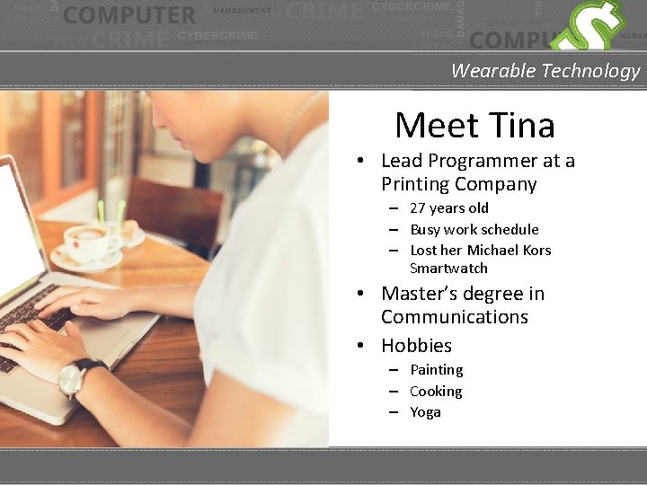 Wearable Technology Meet Tina • Lead Programmer at a Printing Company – 27 years