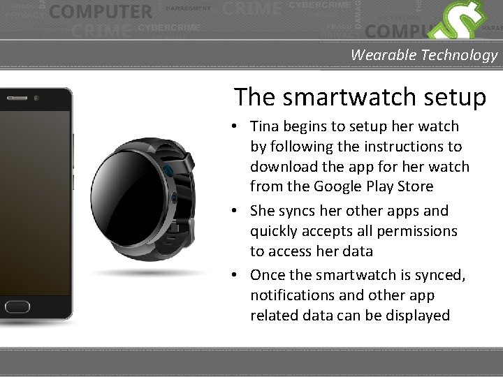 Wearable Technology The smartwatch setup • Tina begins to setup her watch by following